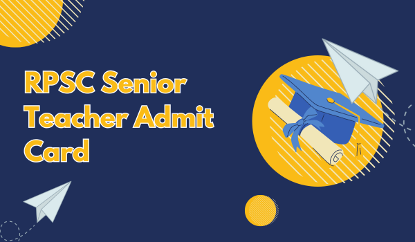 RPSC Senior Teacher Admit Card