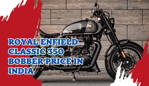 Royal Enfield Classic 350 Bobber Price