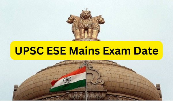 UPSC ESE Mains Exam Date